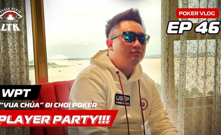 Poker Vlog | Kyle Bao Diep – Tập 46 – Vua chúa cũng chỉ đến thế mà thôi