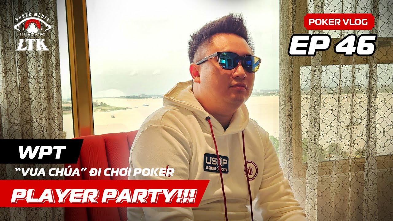 Poker Vlog | Kyle Bao Diep – Tập 46 – Vua chúa cũng chỉ đến thế mà thôi