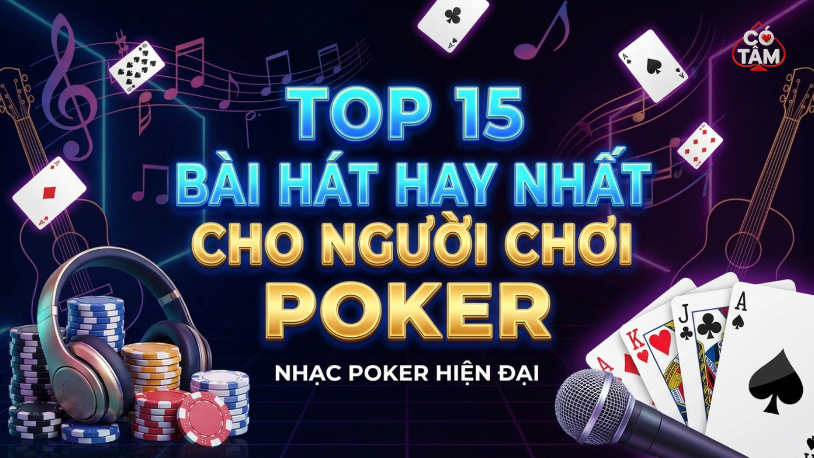 Top 15 Bài Hát Đỉnh Nhất Dành Riêng Cho Poker