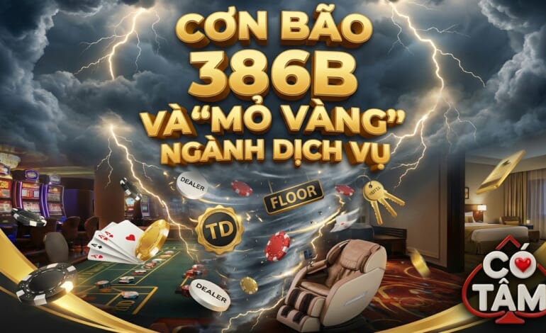 CƠN BÃO 386B VÀ “MỎ VÀNG” NGÀNH DỊCH VỤ