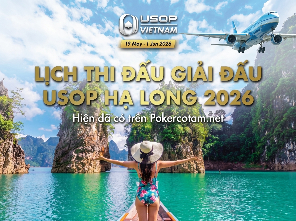 Trọn Bộ LỊCH THI ĐẤU USOP HALONG 2026 Đã Có Mặt Tại POKERCOTAM.NET