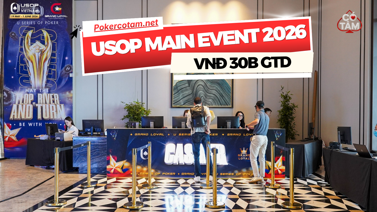 Đấu Trường USOP Vietnam 2026: Main Event Khởi Tranh Cùng GTD Kỷ Lục VND 30B