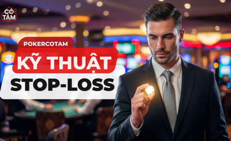 Kỷ Luật Stop-Loss Trong Poker: Quy Tắc 6 Buy-ins Giúp Bảo Vệ Bankroll