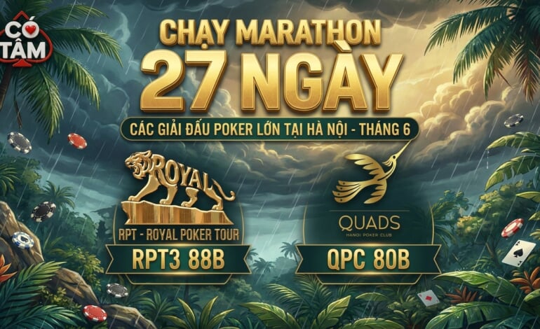 Mùa hè rực lửa của Poker Hà Nội: Marathon 27 ngày đêm với GTD 168B