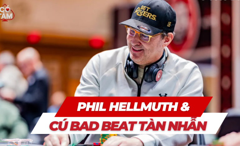 Cú Bad Beat Tàn Nhẫn của Phil Hellmuth Và Lời Tuyên Chiến 24 Vòng Tay Tại WSOP 2026