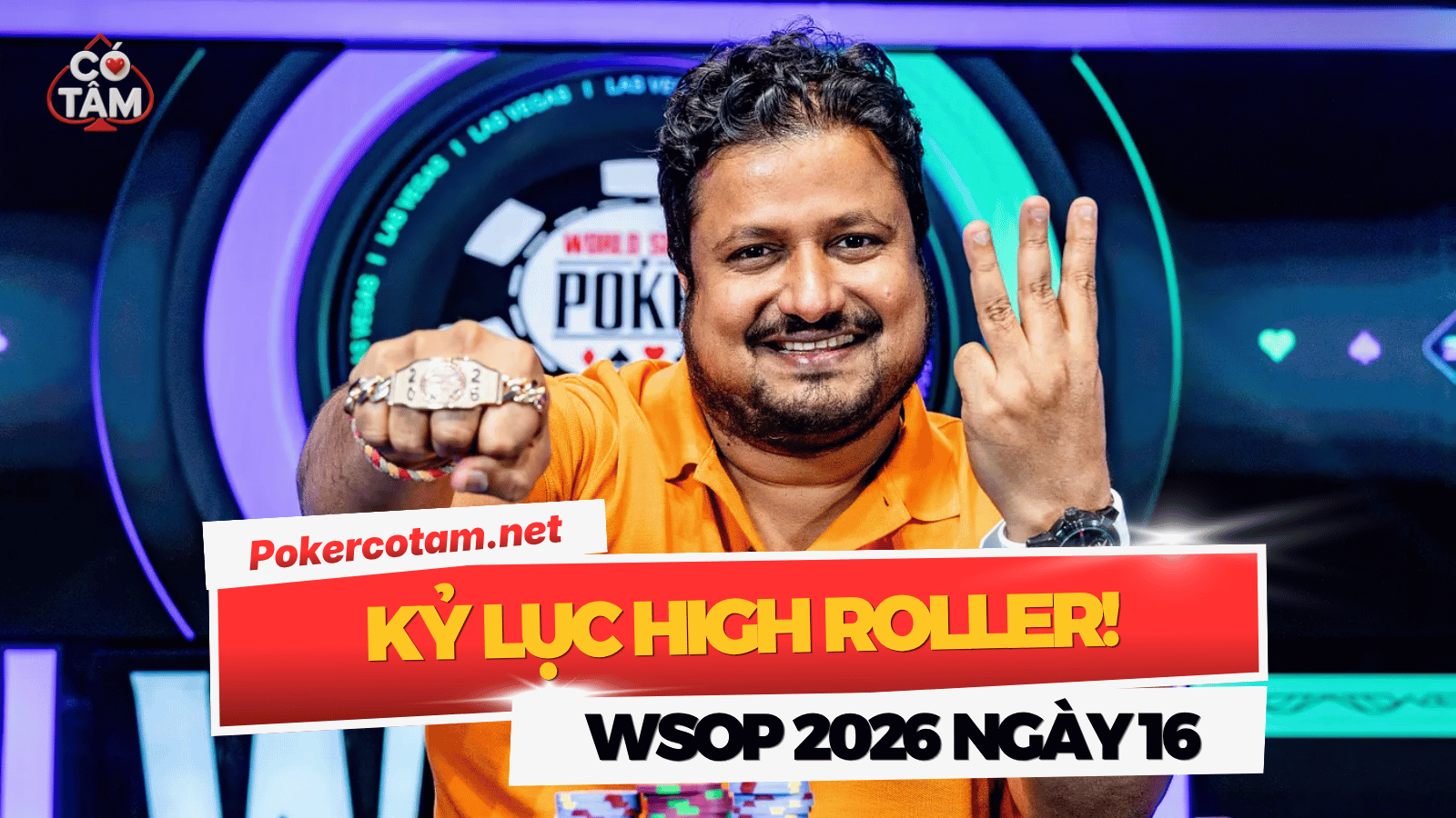 WSOP 2026 Ngày 16: Richard Alsup Và Santhosh Suvarna Khẳng Định Đẳng Cấp Với Vòng Tay Vàng