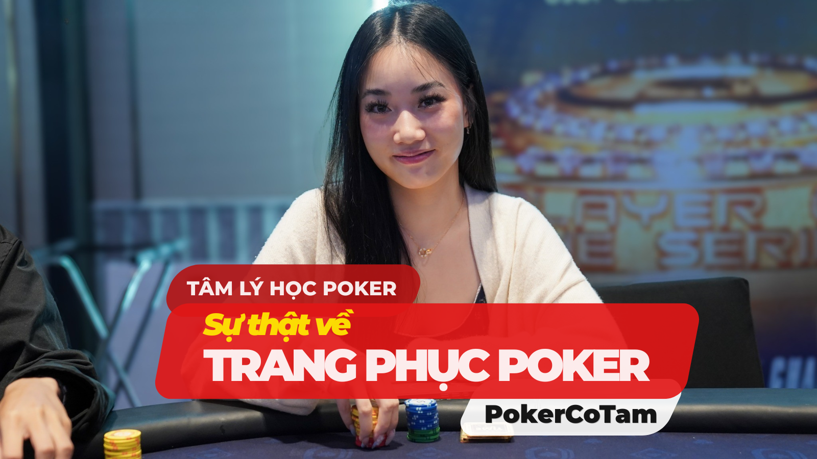 Tâm Lý Học Poker: Sự Thật Về Trang Phục Thi Đấu Poker của các tuyển thủ chuyên nghiệp