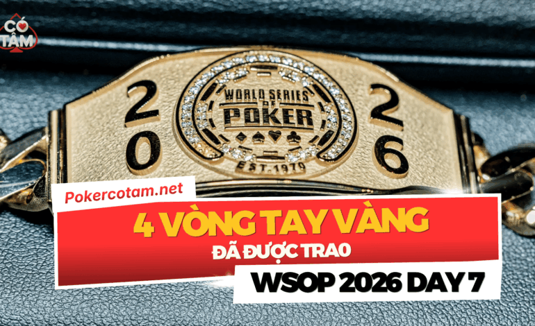 Đấu Trường WSOP 2026 Ngày 7: Dimitar Danchev Chốt Hạ Heads-Up USD 25K, Bốn Vòng Tay Vàng Có Chủ