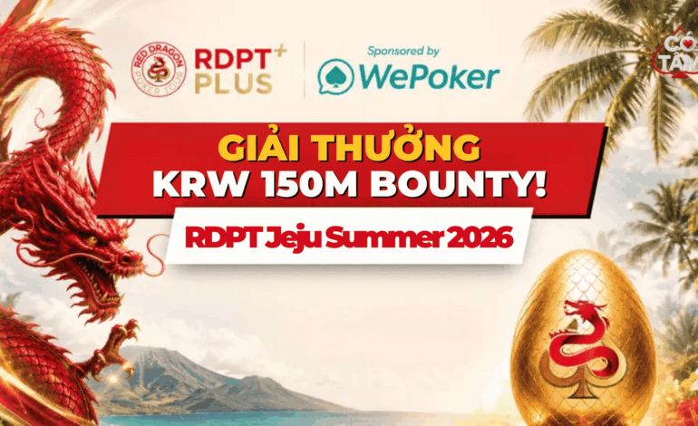 Đấu Trường RDPT PLUS Jeju 2026: WePoker Đồng hành cùng Top Bounty Khủng KRW 150M tại Sự Kiện Dragon Egg Mystery Bounty
