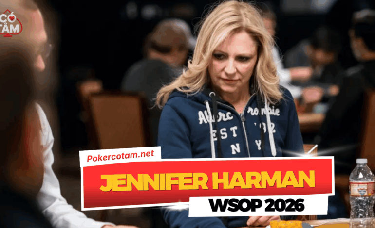 Đấu Trường WSOP 2026: Huyền Thoại Jennifer Harman Tái Xuất Và Mục Tiêu Săn Lùng Vòng Tay Vàng Thứ Ba