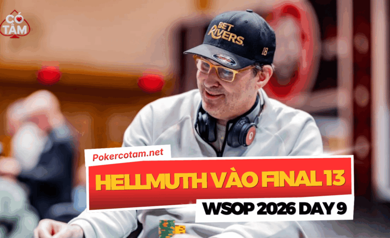 WSOP 2026 Ngày 9: Ba Vòng Tay Vàng Được Trao, Phil Hellmuth Và Shaun Deeb Cạnh Tranh Tại Sự Kiện USD 10K Lowball Championship
