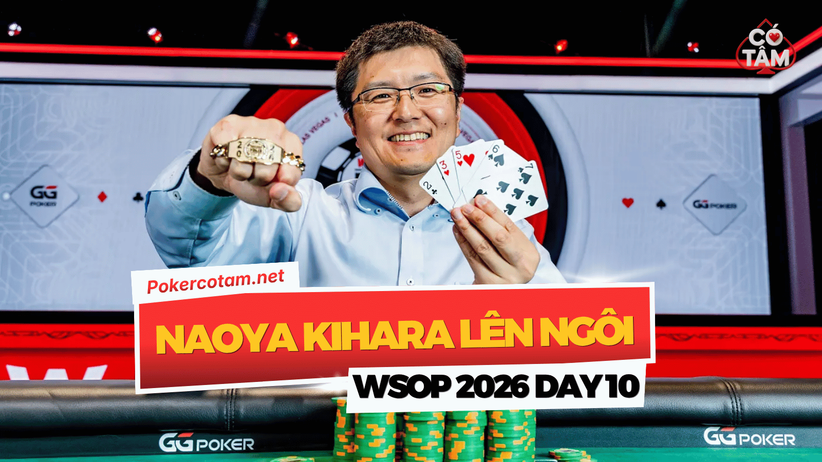 Đấu Trường WSOP 2026 Ngày 10: Naseem Salem Đem Về Hơn USD 1M Tại GGMillion$, Naoya Kihara Lên Ngôi Lowball Championship