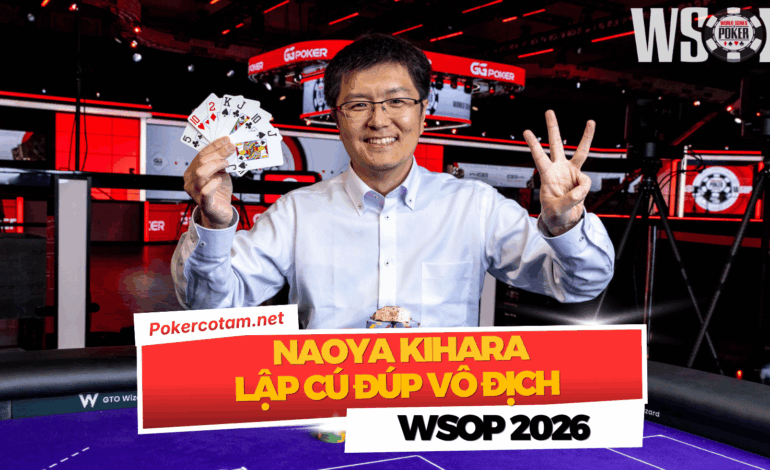 WSOP 2026 Ngày 13: Kristen Foxen Giành Vòng Tay Thứ Sáu Lịch Sử, Naoya Kihara Vô Địch Hai Sự Kiện Liên Tiếp