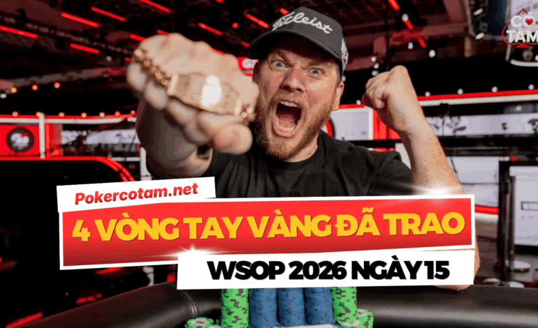 WSOP 2026 Ngày 15: Bốn Vòng Tay Vàng Đã Được Trao, Santhosh Suvarna Thống Trị Đấu Trường USD 50K High Roller