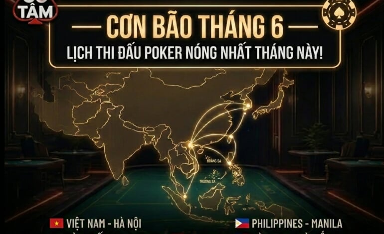 Lịch đấu Poker tháng 6/2026: Bùng nổ các đấu trường lớn Trong nước và quốc tế