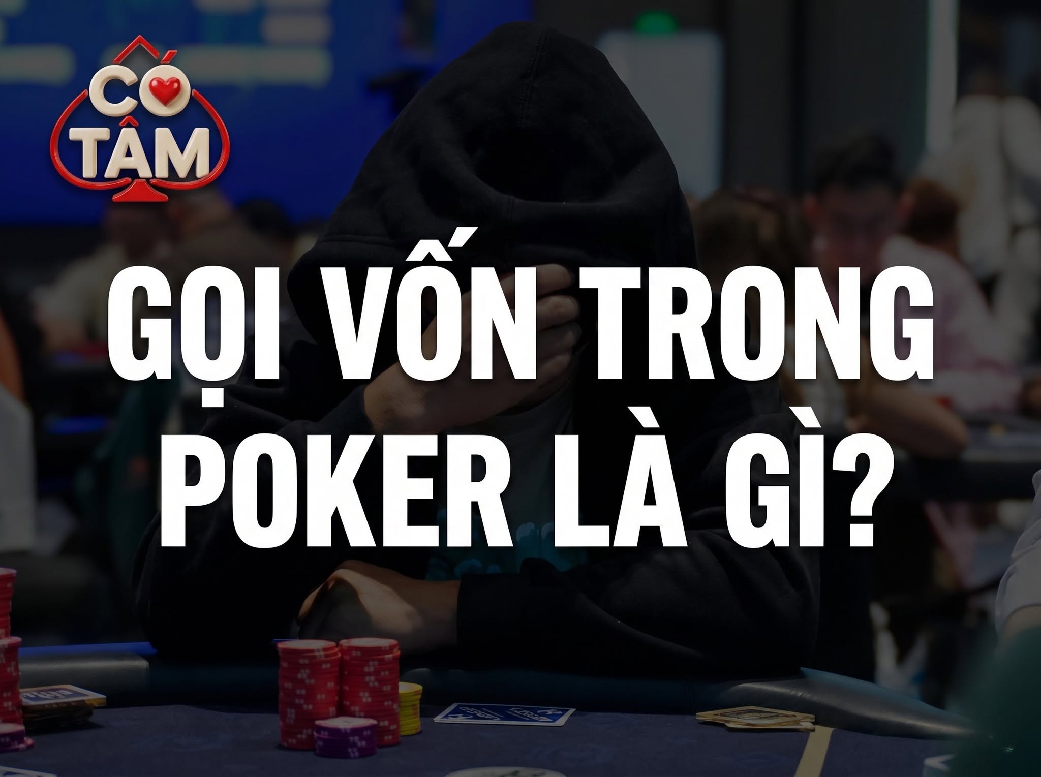 Giải mã Stalking, Markup & Makeup trong Poker Tournament cho người mới
