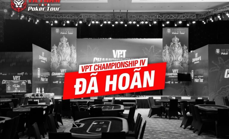 VPT Championship IV chính thức tạm hoãn: Một sự đáng tiếc cho cộng đồng Poker TPHCM